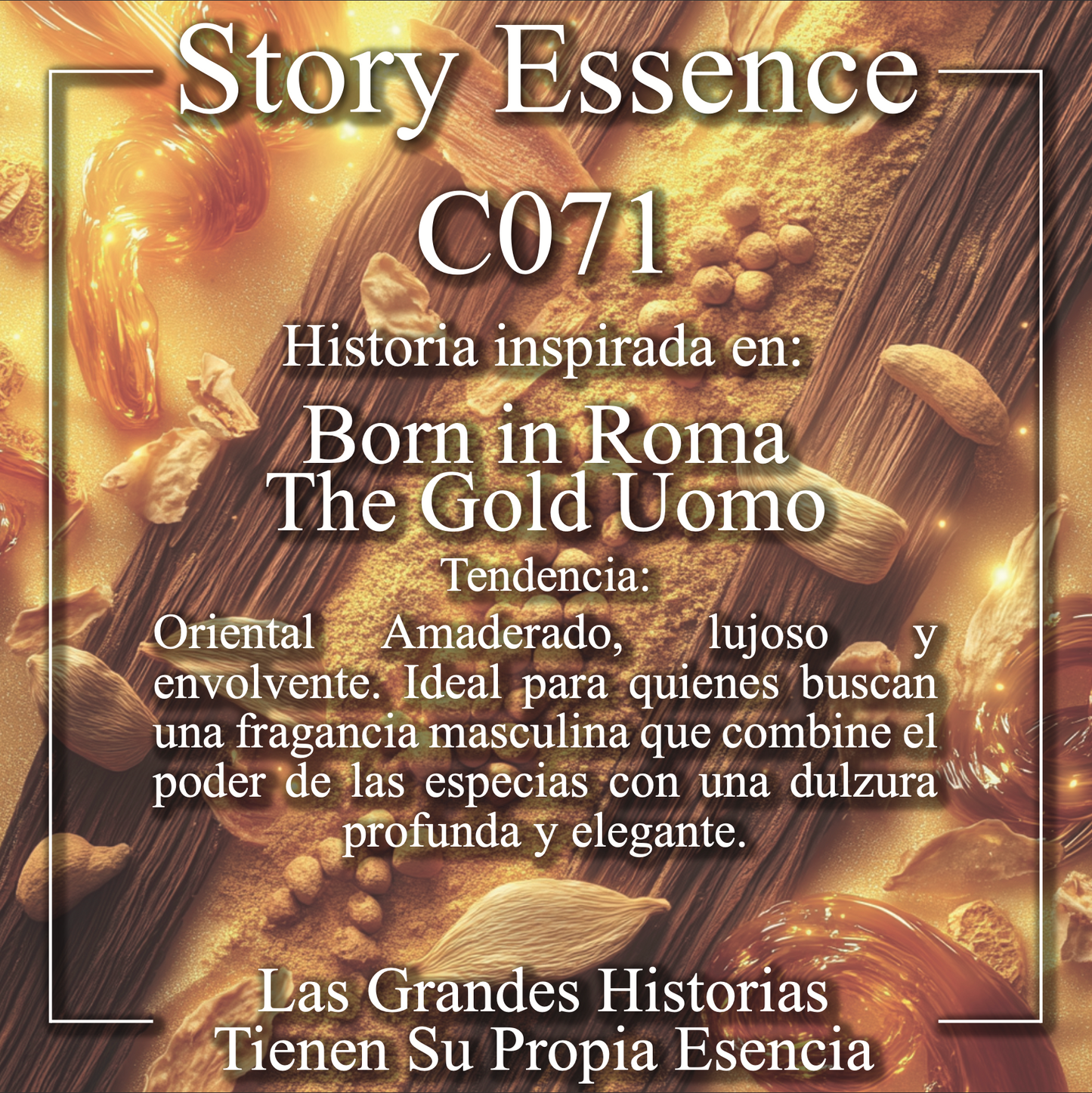 C071 - Inspirado en Born in Roma The Gold Uomo