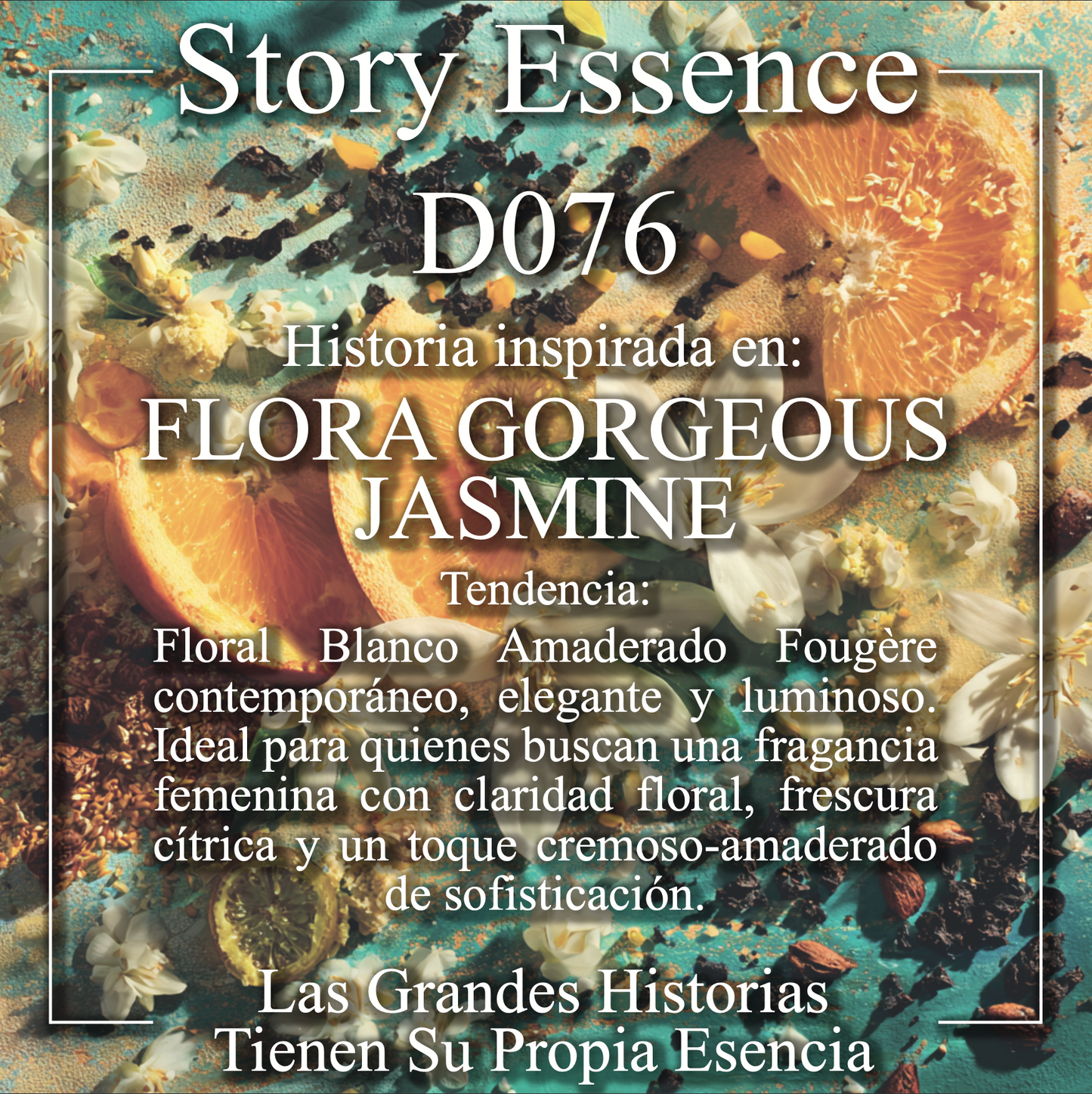 D076 - Inspirado en Flora Gorgeous Jasmine