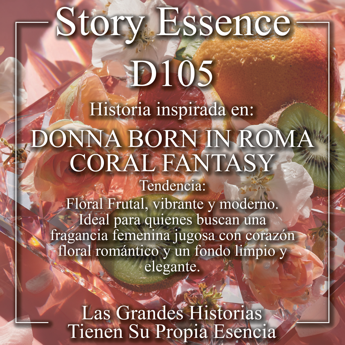 D105 - Inspirado en Donna Born In Roma Coral Fantasy
